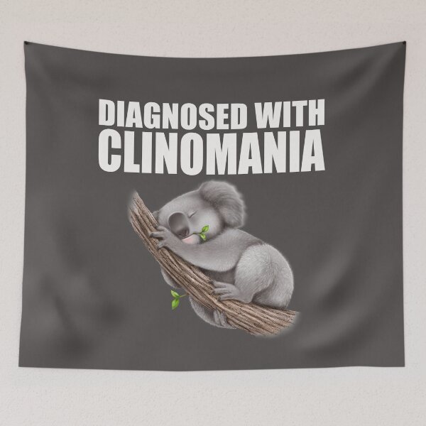 Item preview, Diagnosed with Clinomania designed and sold by TonsPOD.