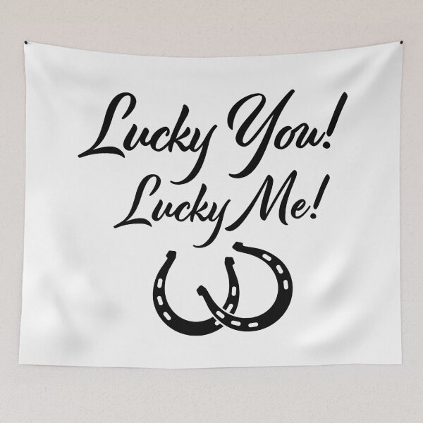 Item preview, Lucky You! Lucky Me! designed and sold by RamiBeans.
