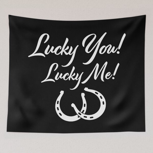 Item preview, Lucky You! Lucky Me! - Black Text designed and sold by RamiBeans.