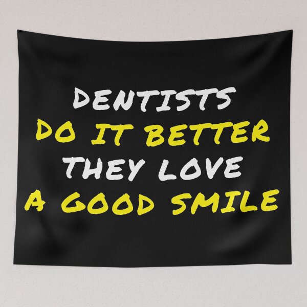 Item preview, Dentists do it better They love a good smile designed and sold by AmpersandCuster.