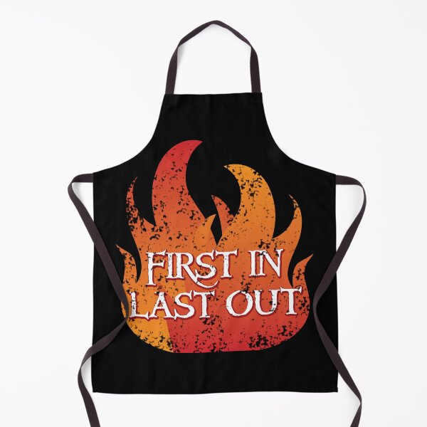 Item preview, FIRST IN LAST OUT with fire designed and sold by jazzydevil.
