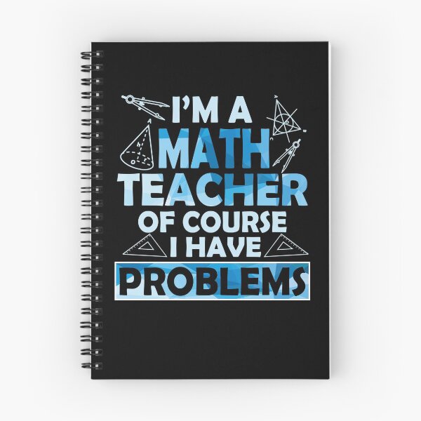 Item preview, I'm A Math Teacher Of Course I Have Problems Pun Gifts designed and sold by Simeon	 Dorelus.