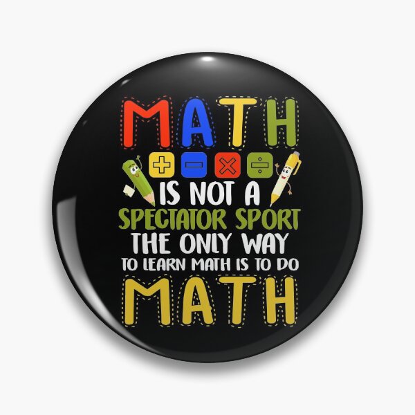 Item preview, math is not a spectator sport the only way to learn math designed and sold by Simeon	 Dorelus.