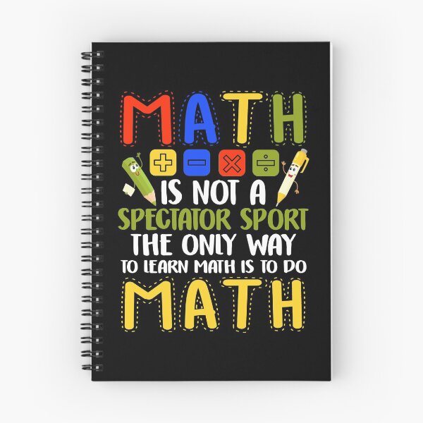Item preview, math is not a spectator sport the only way to learn math designed and sold by Simeon	 Dorelus.