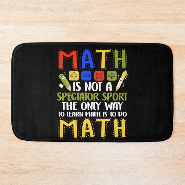 Item preview, math is not a spectator sport the only way to learn math designed and sold by Simeon	 Dorelus.