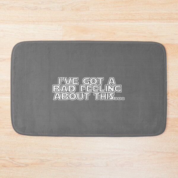 Item preview, I've got a bad feeling about this... Quote designed and sold by eacybl.