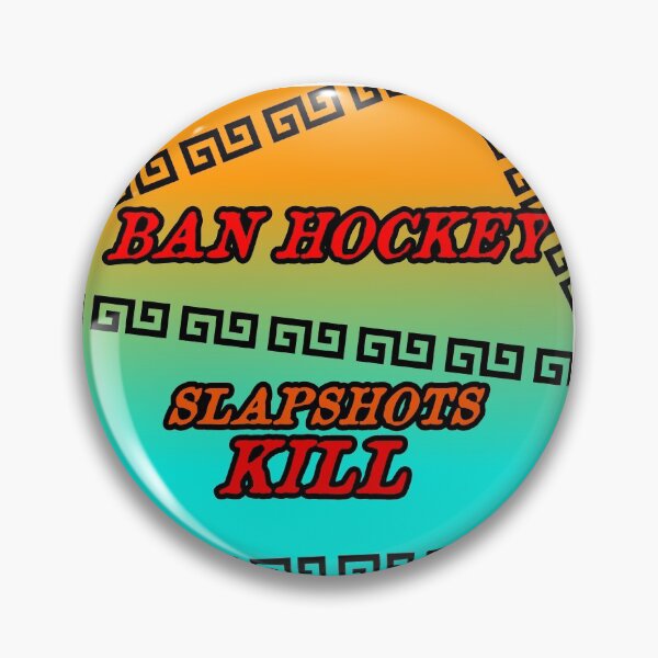 Item preview, BAN HOCKEY - SLAPSHOTS KILL PARODY NOVELTY designed and sold by spookyguy.