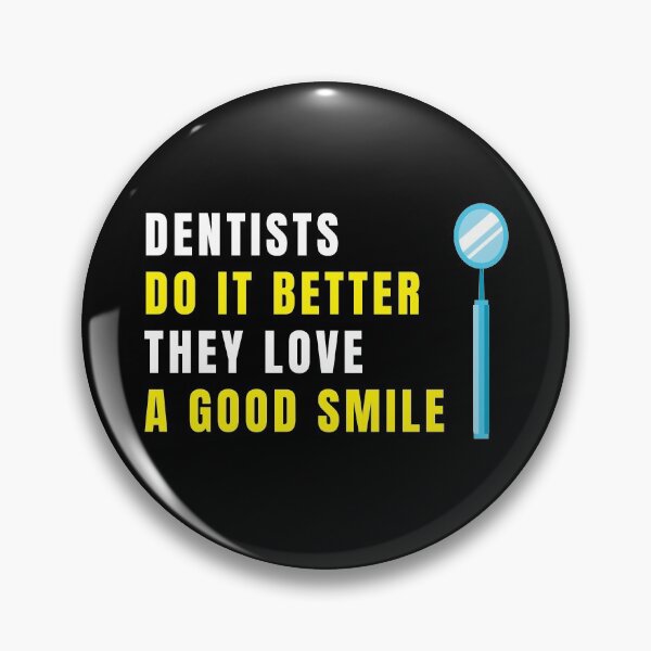 Item preview, Dentists do it better They love a good smile designed and sold by AmpersandCuster.