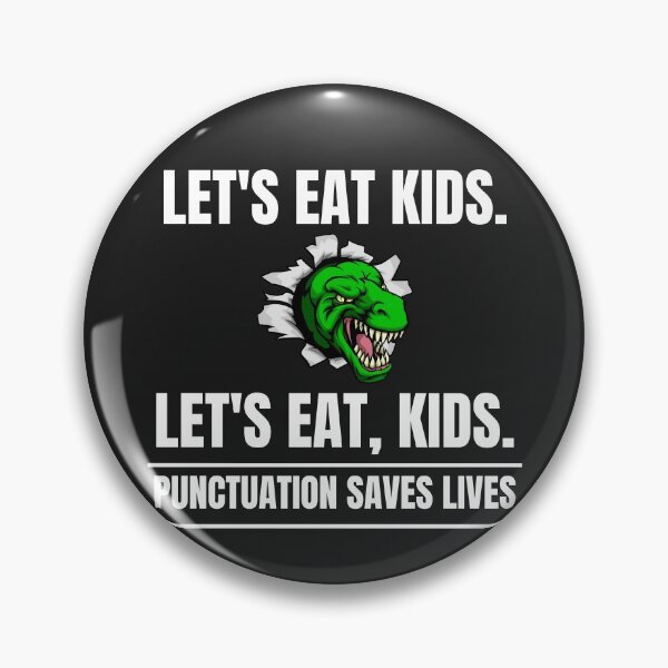 Item preview, Punctuation saves lives, Lets eat kids, Lets eat, kid designed and sold by MohitJain1109.