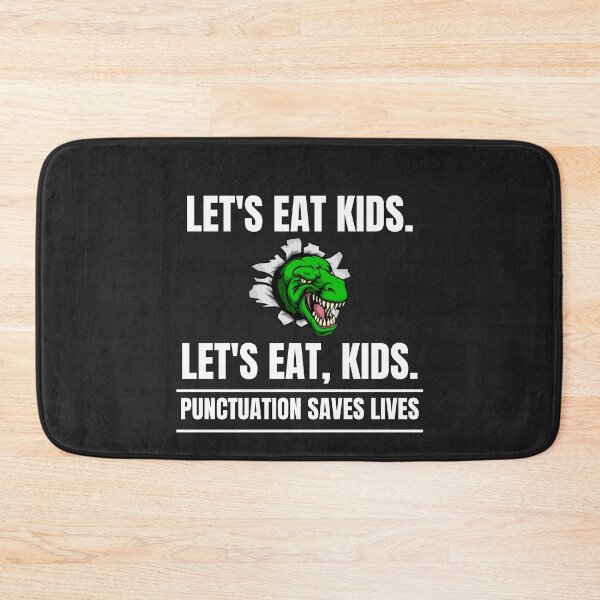 Item preview, Punctuation saves lives, Lets eat kids, Lets eat, kid designed and sold by MohitJain1109.