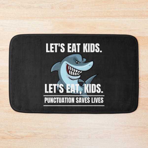 Item preview, Punctuation saves lives, Lets eat kids, Lets eat, kid designed and sold by MohitJain1109.