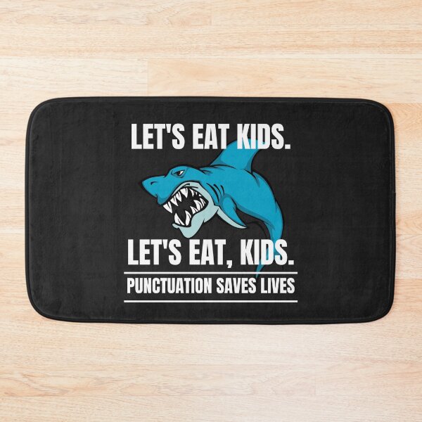 Item preview, Punctuation saves lives, Lets eat kids, Lets eat, kid designed and sold by MohitJain1109.