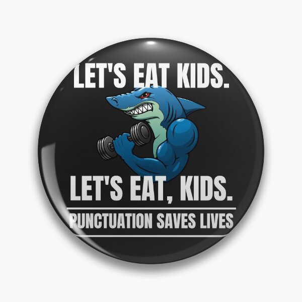 Item preview, Punctuation saves lives, Lets eat kids, Lets eat, kid designed and sold by MohitJain1109.