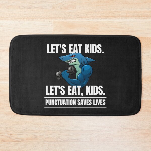 Item preview, Punctuation saves lives, Lets eat kids, Lets eat, kid designed and sold by MohitJain1109.