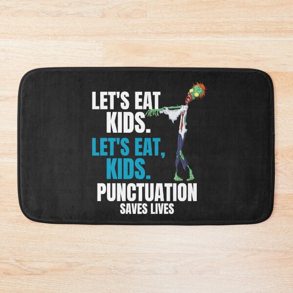 Item preview, Punctuation saves lives, Lets eat kids, Lets eat, kid designed and sold by MohitJain1109.