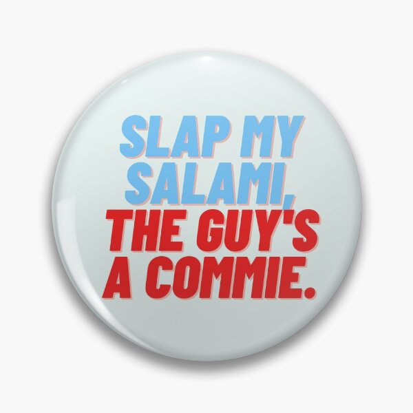 Item preview, Slap my Salami, the Guy's a Commie! designed and sold by KoalaaaMilk.