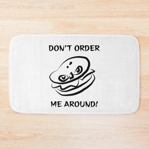 Item preview, Dont order me around (Burger) designed and sold by AnyssNara.