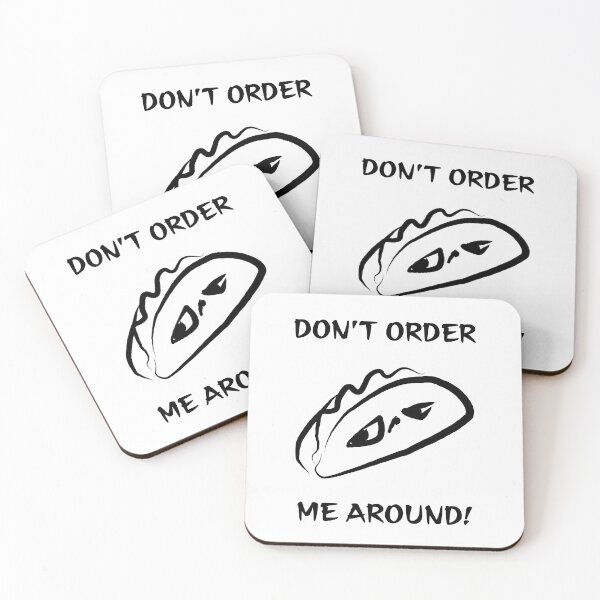 Item preview, Dont order me around (Taco) designed and sold by AnyssNara.