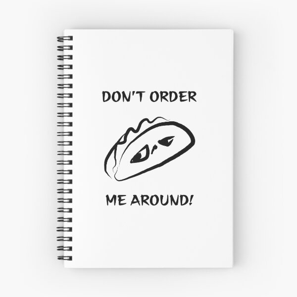 Item preview, Dont order me around (Taco) designed and sold by AnyssNara.