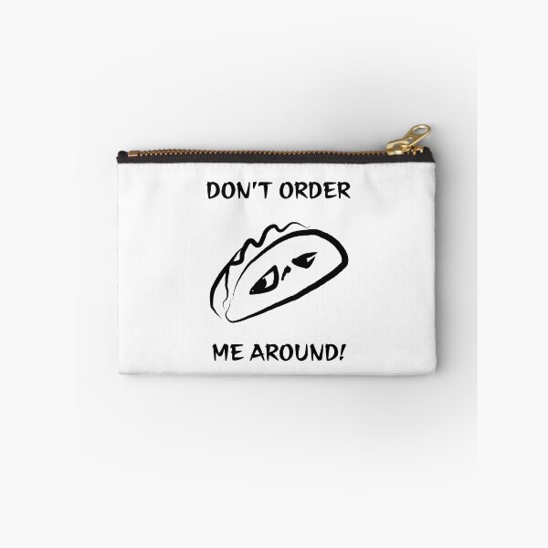 Item preview, Dont order me around (Taco) designed and sold by AnyssNara.