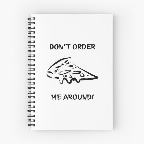 Item preview, Dont order me around (Pizza) designed and sold by AnyssNara.