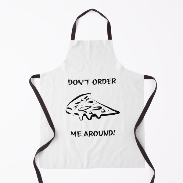 Item preview, Dont order me around (Pizza) designed and sold by AnyssNara.