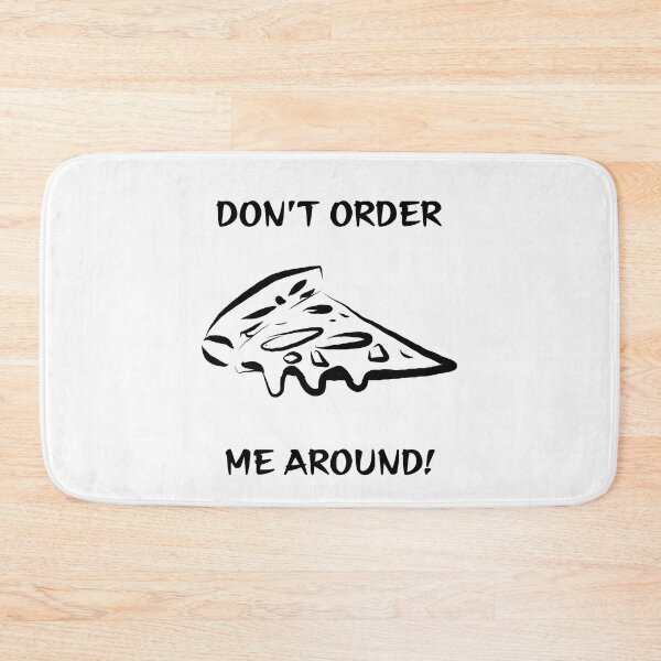 Item preview, Dont order me around (Pizza) designed and sold by AnyssNara.