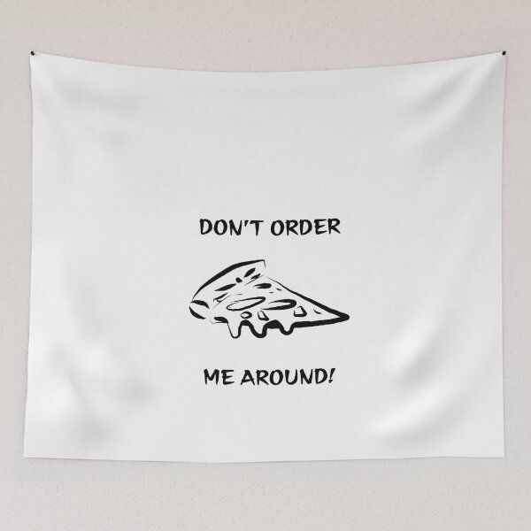 Item preview, Dont order me around (Pizza) designed and sold by AnyssNara.