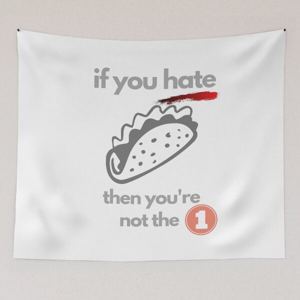 Item preview, if you hate taco you're  not the one designed and sold by ILOVETUNA.