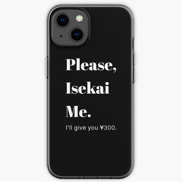 Please, Isekai Me. iPhone Soft Case