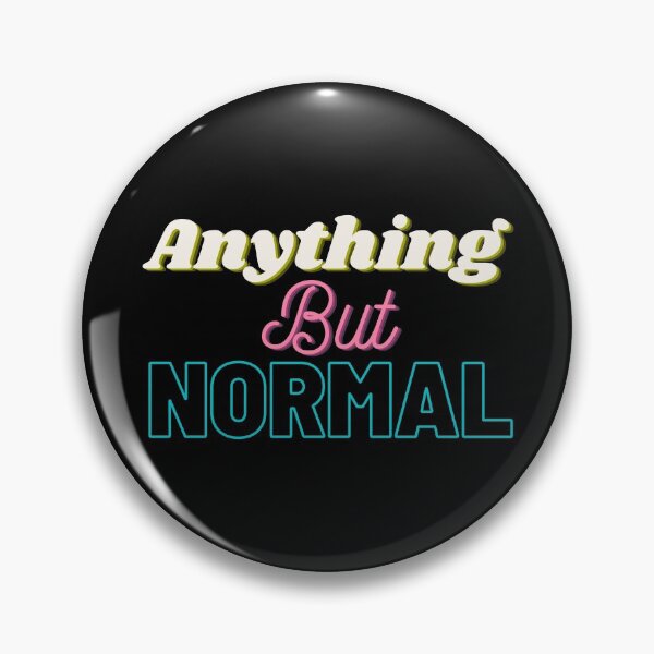 Item preview, Anything But Normal designed and sold by wanderinn.