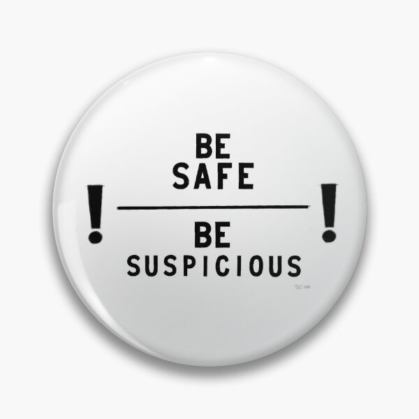 Artikelvorschau, "BE SAFE BE SUSPICIOUS" schwarz entworfen und verkauft von mistersandell.