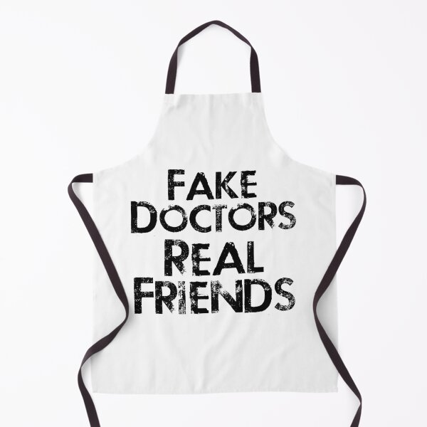 Item preview, Fake Doctors Real Friends designed and sold by Visuals of Karthik.