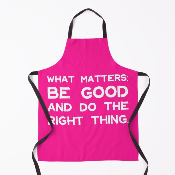 Item preview, What Matters: Be Good and Do the Right Thing | Life | Quotes | Pink designed and sold by Wintre2.