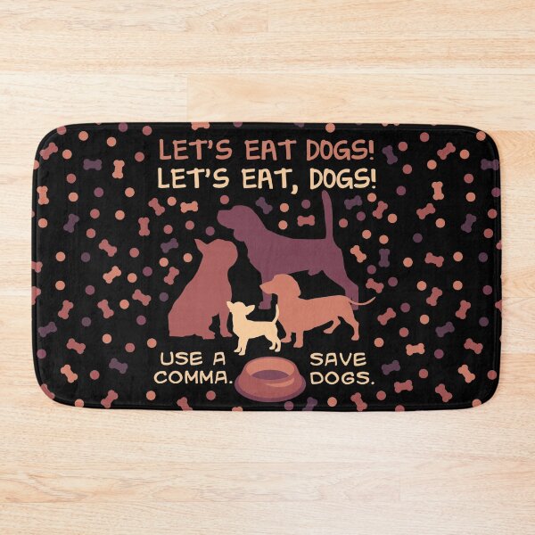 Item preview, Lets Eat Dogs. Use a Comma. Save Dogs designed and sold by Andantino.