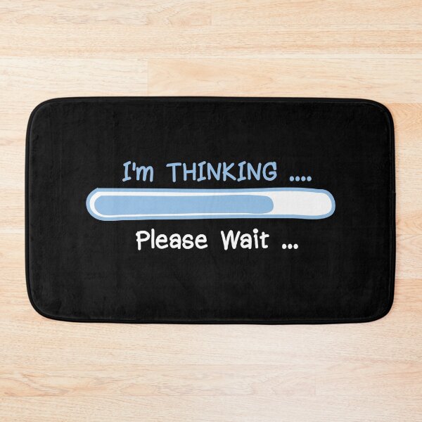 Item preview, I'm Thinking ... Please Wait designed and sold by YoungESC.