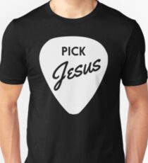 Pick Jesus Unisex T-Shirt