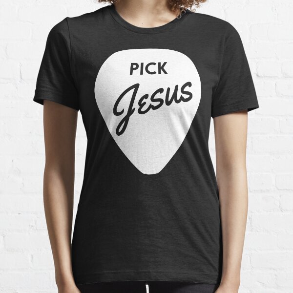 Pick Jesus Essential T-Shirt