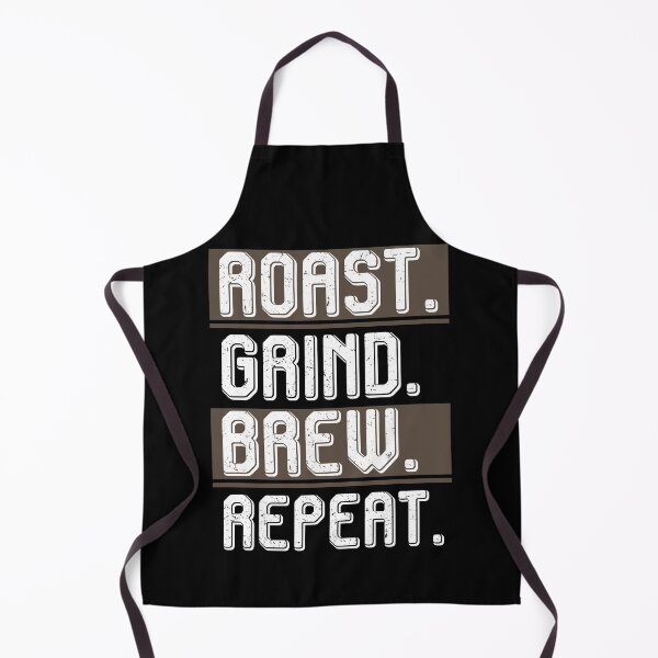 Item preview, Roast Grind Brew Repeat Barista designed and sold by bestshirtdesign.