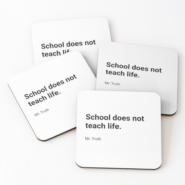 Item preview, School does not teach life. Mr Truth designed and sold by Smurfypixels.