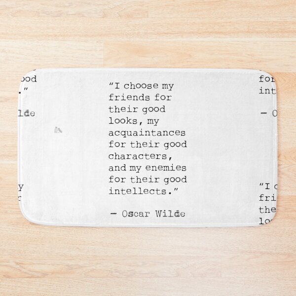 Item preview, I choose my friends for their good looks. Oscar Wilde  designed and sold by Ariana Mila -  Awesome quotes.