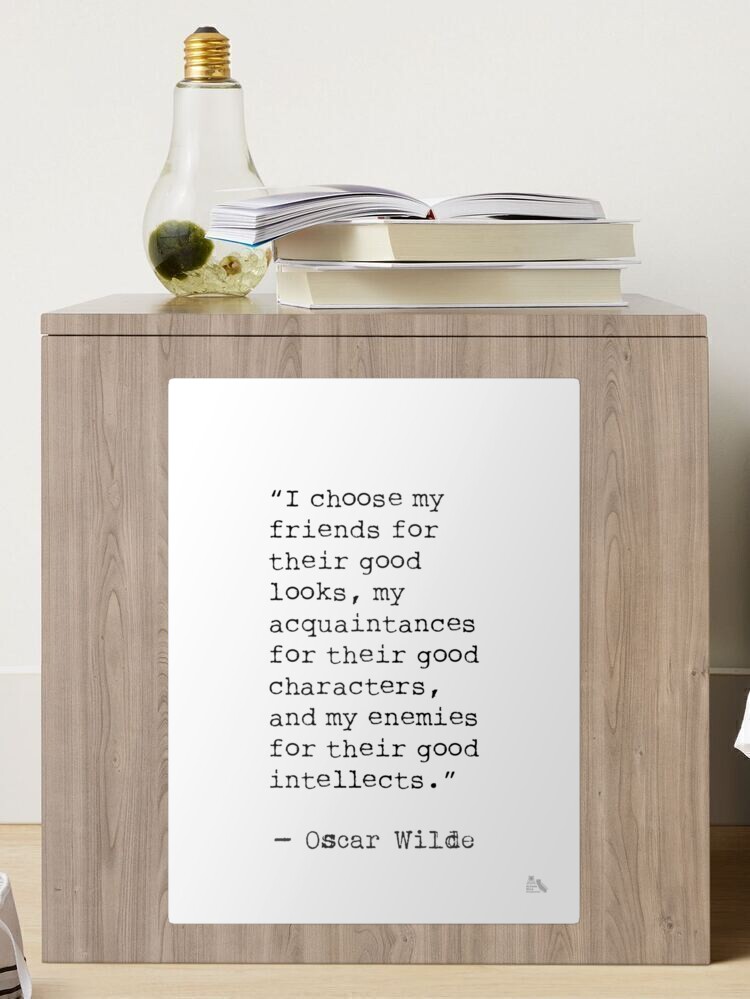 I choose my friends for their good looks. Oscar Wilde  Art Board Print for  Sale by Ariana Mila - Awesome quotes