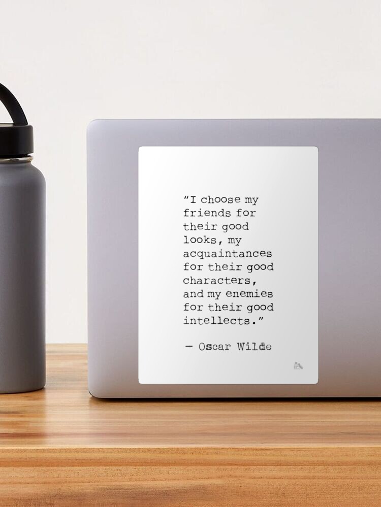 I choose my friends for their good looks. Oscar Wilde  Art Board Print for  Sale by Ariana Mila - Awesome quotes