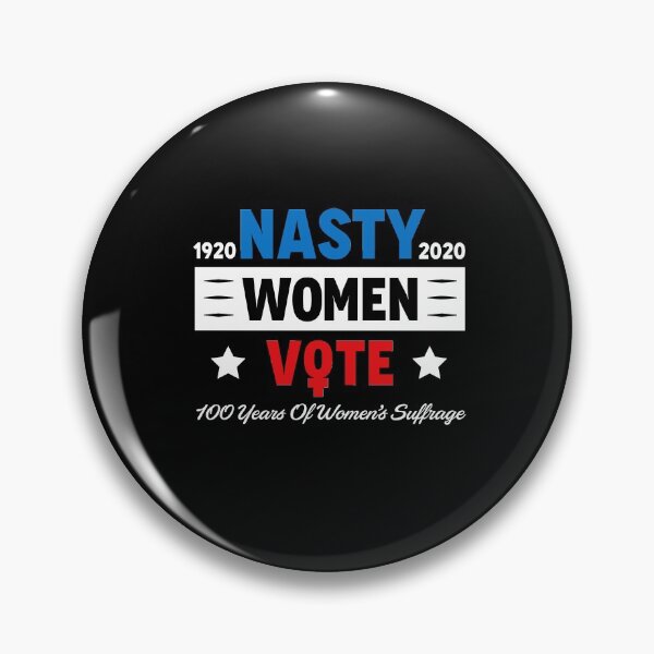 Item preview, Nasty Women Vote 1920 2020 designed and sold by dreamy11.
