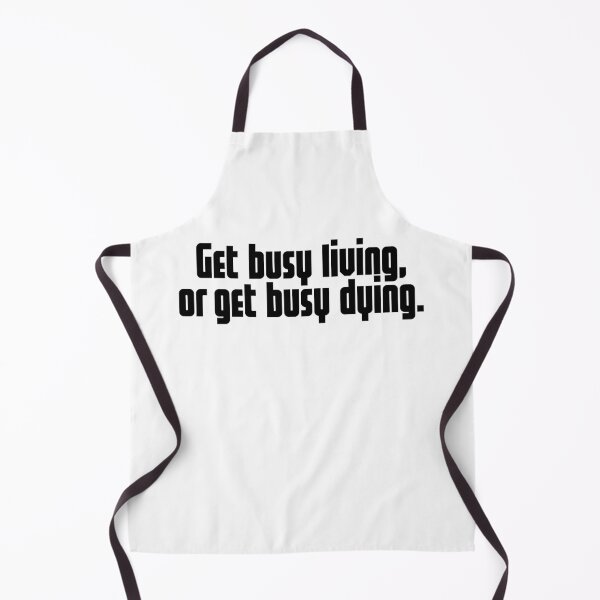 Item preview, GET BUSY LIVING OR GET BUSY DYING designed and sold by axelle1410.