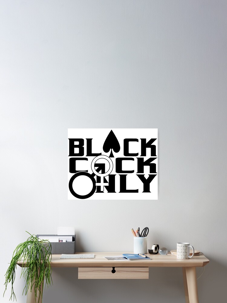 Poster Black Cock Only c Cornudo Hotwife Alpha Beta De Bhv Creative Redbubble