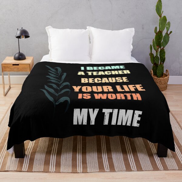 Item preview, I became a teacher because your life is worth my time designed and sold by SGS-.