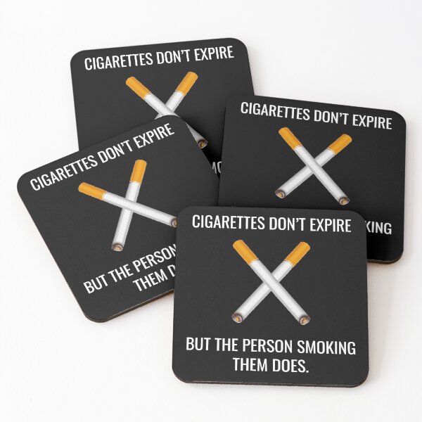 Item preview, Cigarettes Don't Expire But Person Smoking Them Does  designed and sold by Sour Soul.