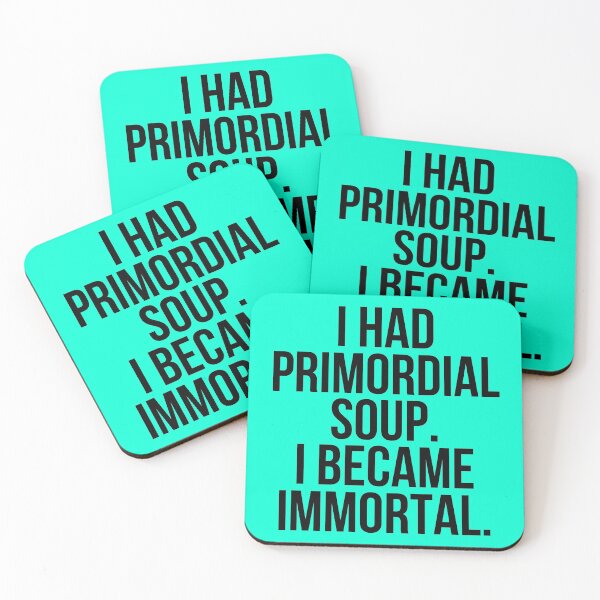 Item preview, I had Primordial soup,i became immortal designed and sold by The Sober Art.