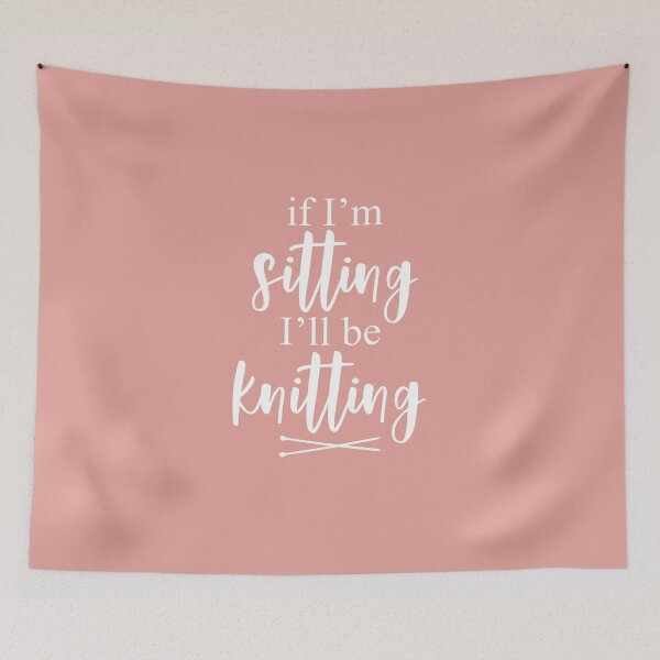 Item preview, If I'm Sitting I'll be Knitting Funny Slogan designed and sold by CreativeTwins.